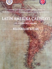 Latin Amerika Çalıştayı Bildiriler Kitabı